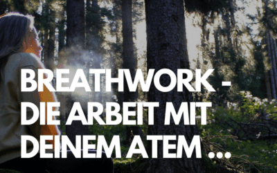 Breathwork – Die Arbeit mit deinem Atem